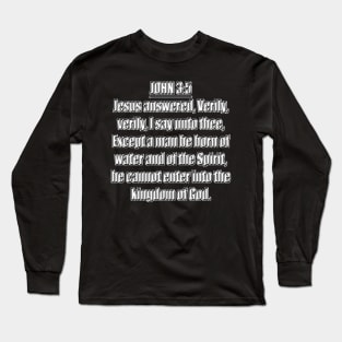 Bible Verse  John 3:5 Long Sleeve T-Shirt